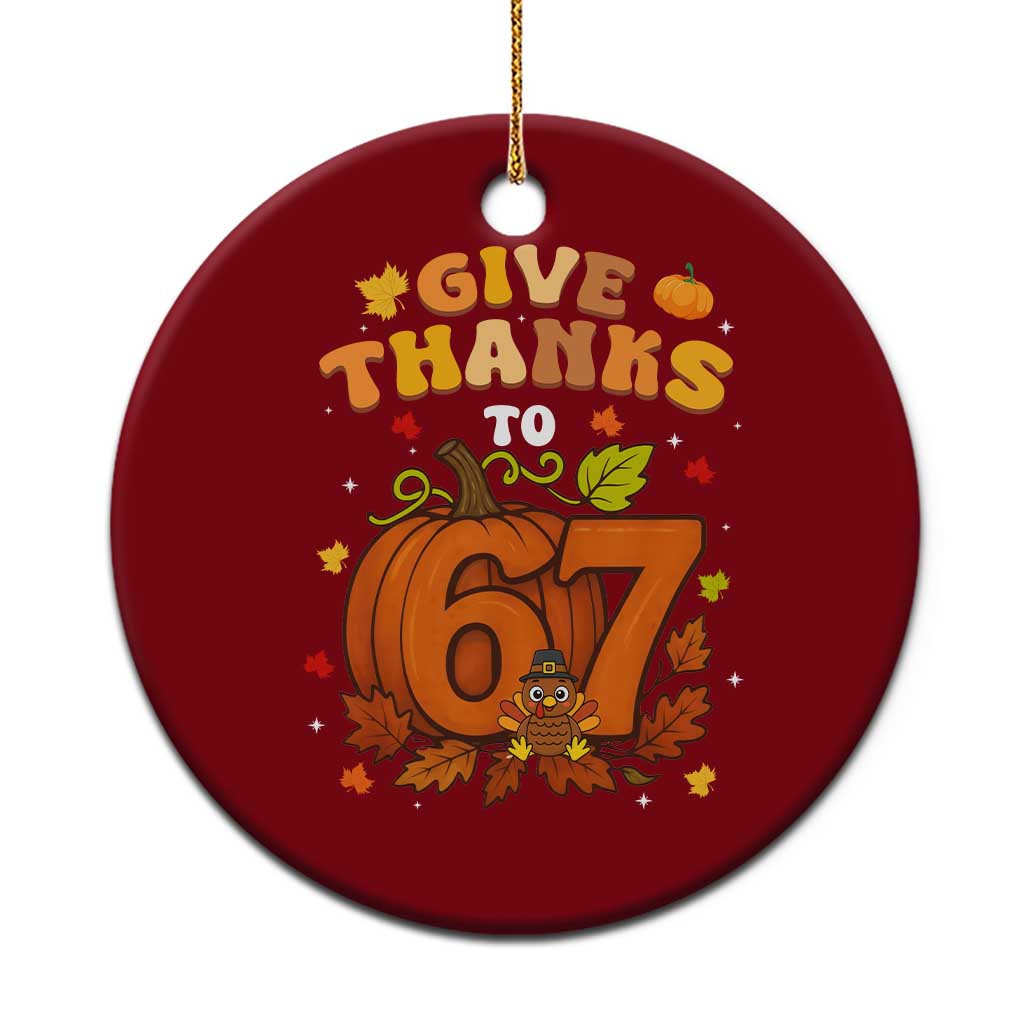 Thanksgiving Give Thanks To 67 Ceramic Ornament Funny Brainrot Meme Gift TS12 1pc Red Print Your Wear