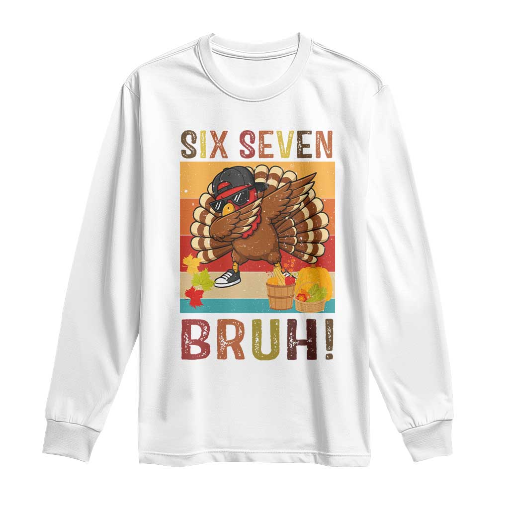 Six Seven Meme Turkey Dabbing Long Sleeve Shirt Funny Thanksgiving Gift TS12 White Print Your Wear