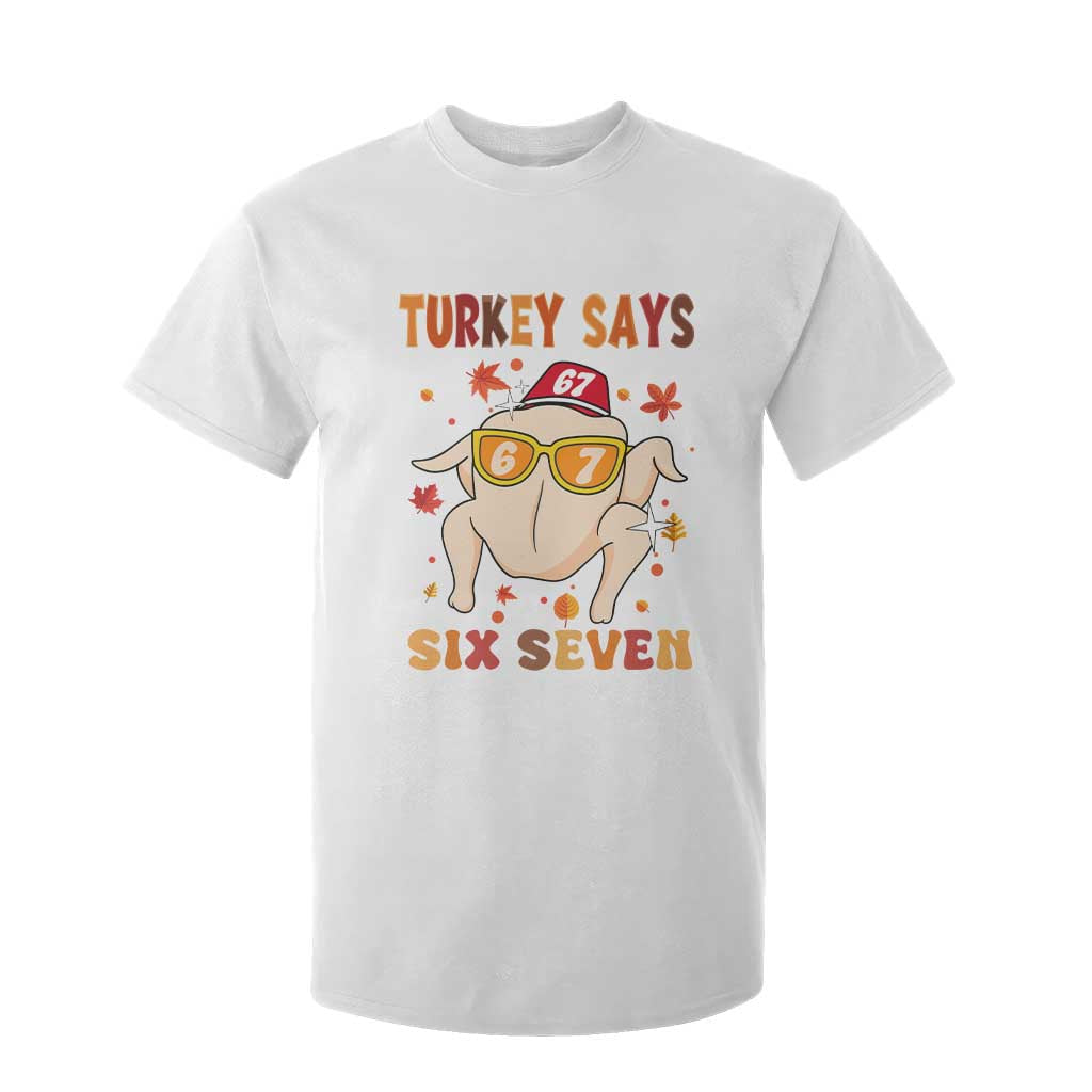 Turkey Says Six Seven T Shirt For Kid Funny Thanksgiving Meme Gift TS12 White Print Your Wear