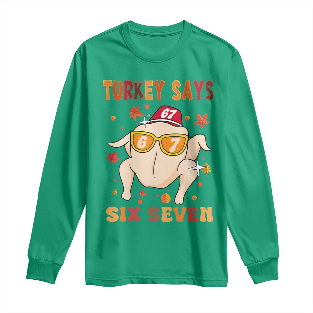 Turkey Says Six Seven Long Sleeve Shirt Funny Thanksgiving Meme Gift TS12 Irish Green Print Your Wear