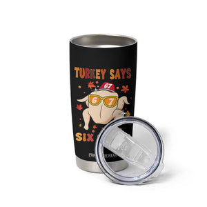Turkey Says Six Seven Tumbler Cup Funny Thanksgiving Meme Gift TS12 Print Your Wear
