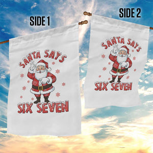 Funny Christmas Meme Gift Garden Flag Santa Says Six Seven TS12 Print Your Wear