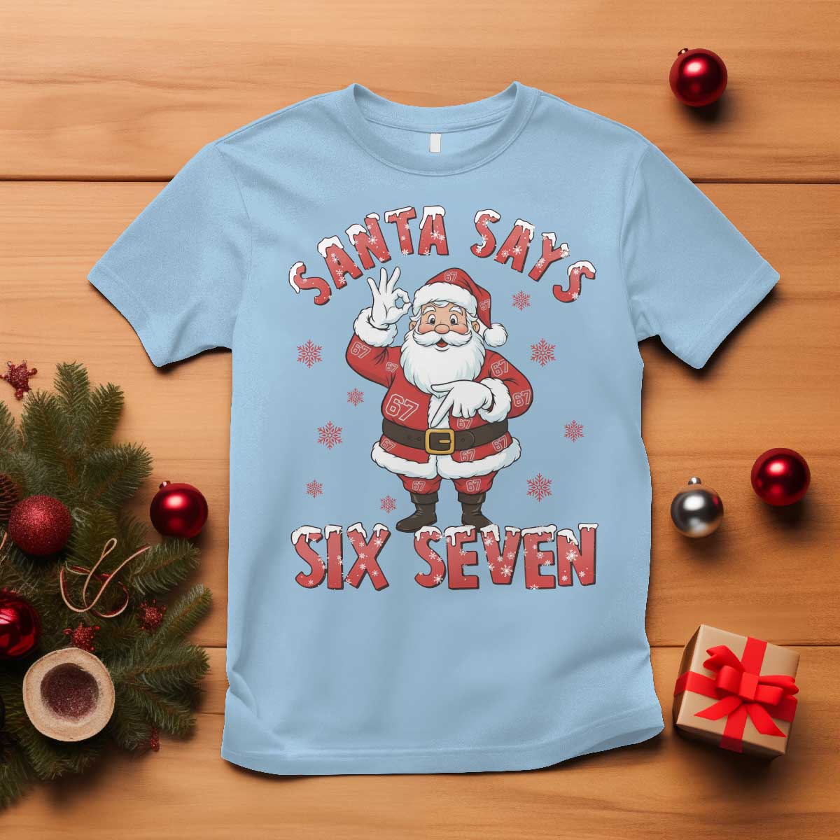Funny Christmas Meme Gift T Shirt Santa Says Six Seven TS12 Light Blue Print Your Wear