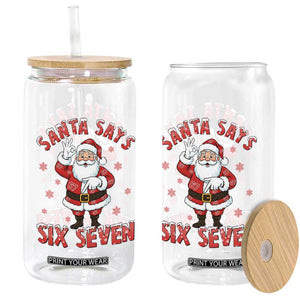 Funny Christmas Meme Gift Glass Can Santa Says Six Seven TS12 Print Your Wear