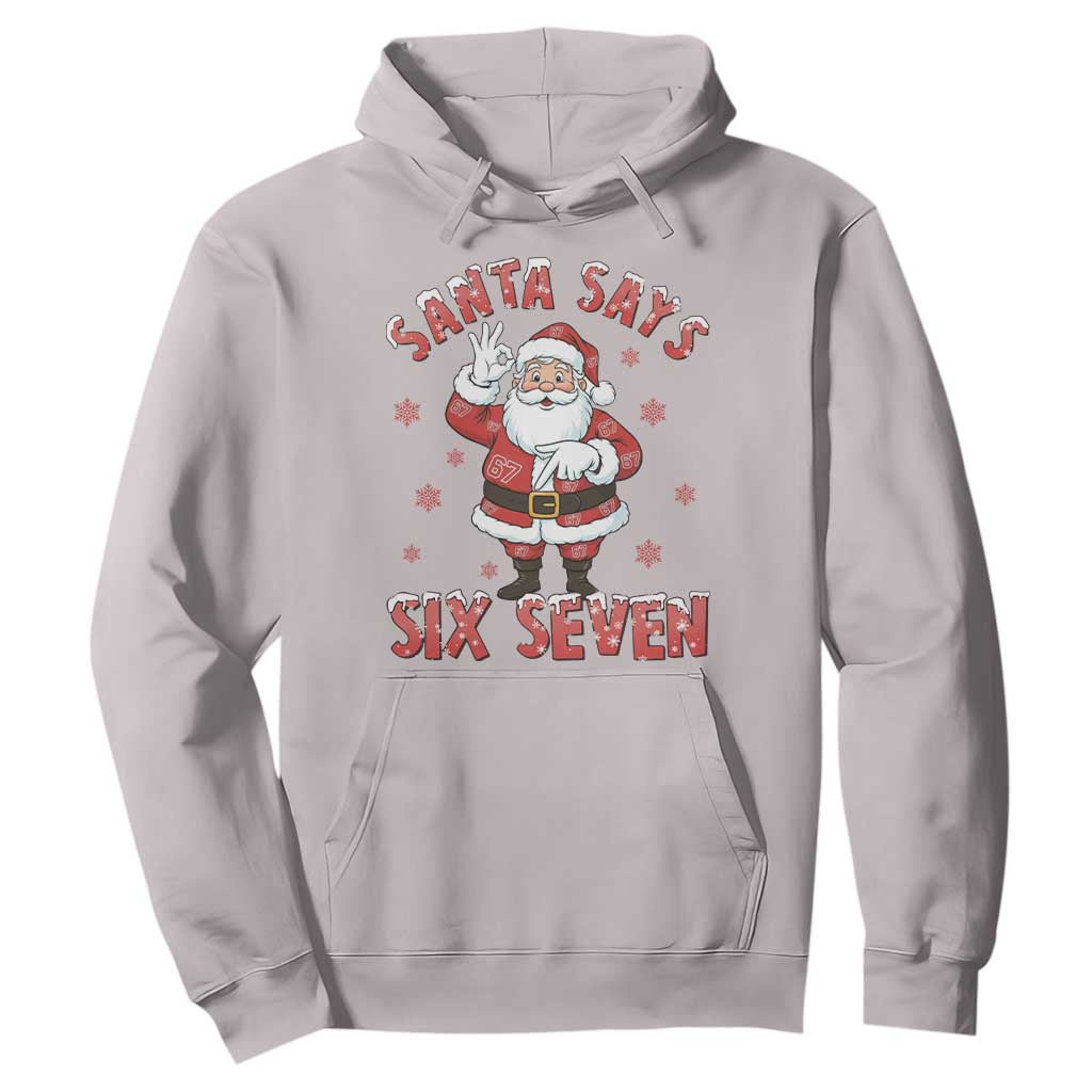 Funny Christmas Meme Gift Hoodie Santa Says Six Seven TS12 Ice Gray Print Your Wear