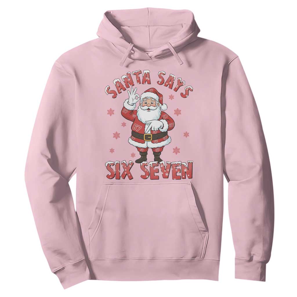Funny Christmas Meme Gift Hoodie Santa Says Six Seven TS12 Light Pink Print Your Wear