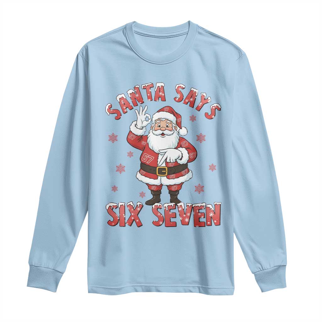 Funny Christmas Meme Gift Long Sleeve Shirt Santa Says Six Seven TS12 Light Blue Print Your Wear