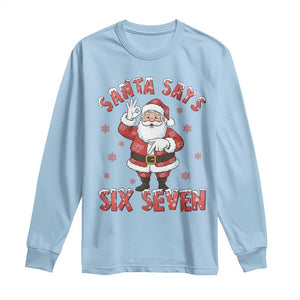 Funny Christmas Meme Gift Long Sleeve Shirt Santa Says Six Seven TS12 Light Blue Print Your Wear