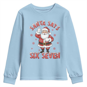 Funny Christmas Meme Gift Youth Sweatshirt Santa Says Six Seven TS12 Light Blue Print Your Wear