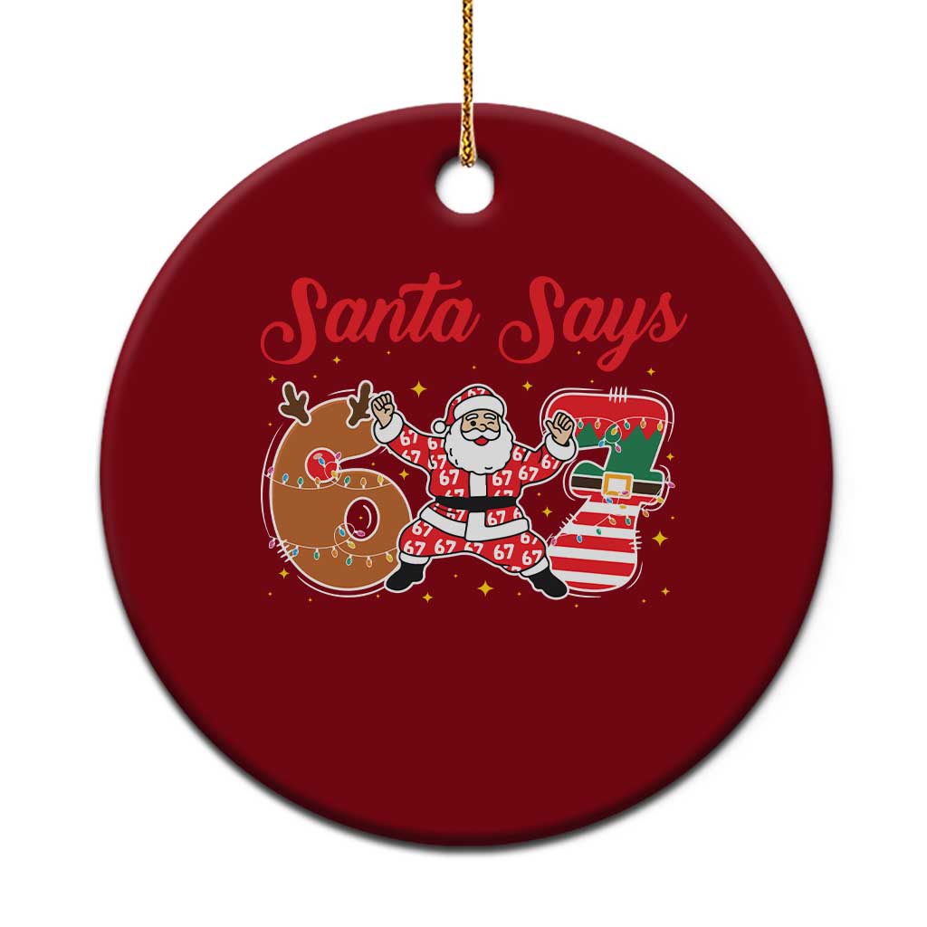 Funny Santa Says Six Seven Meme Ceramic Ornament Holiday Gift For Gen Z TS12 1pc Red Print Your Wear