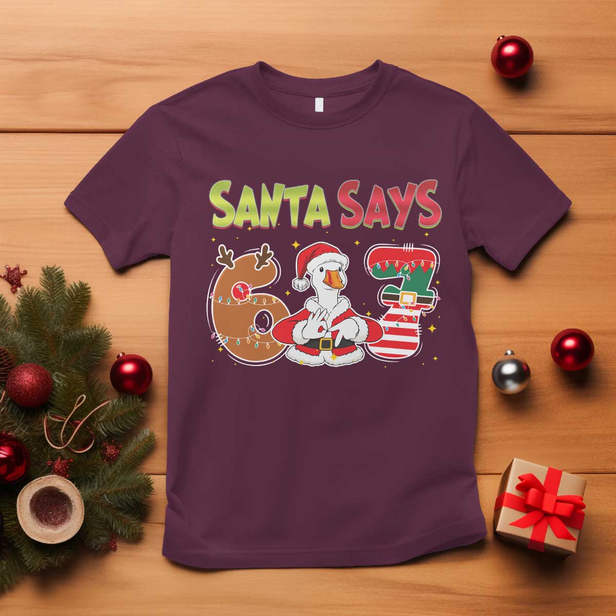 Funny Sant Goose Says Six Seven T Shirt Christmas Gift For Gen Z TS12 Maroon Print Your Wear