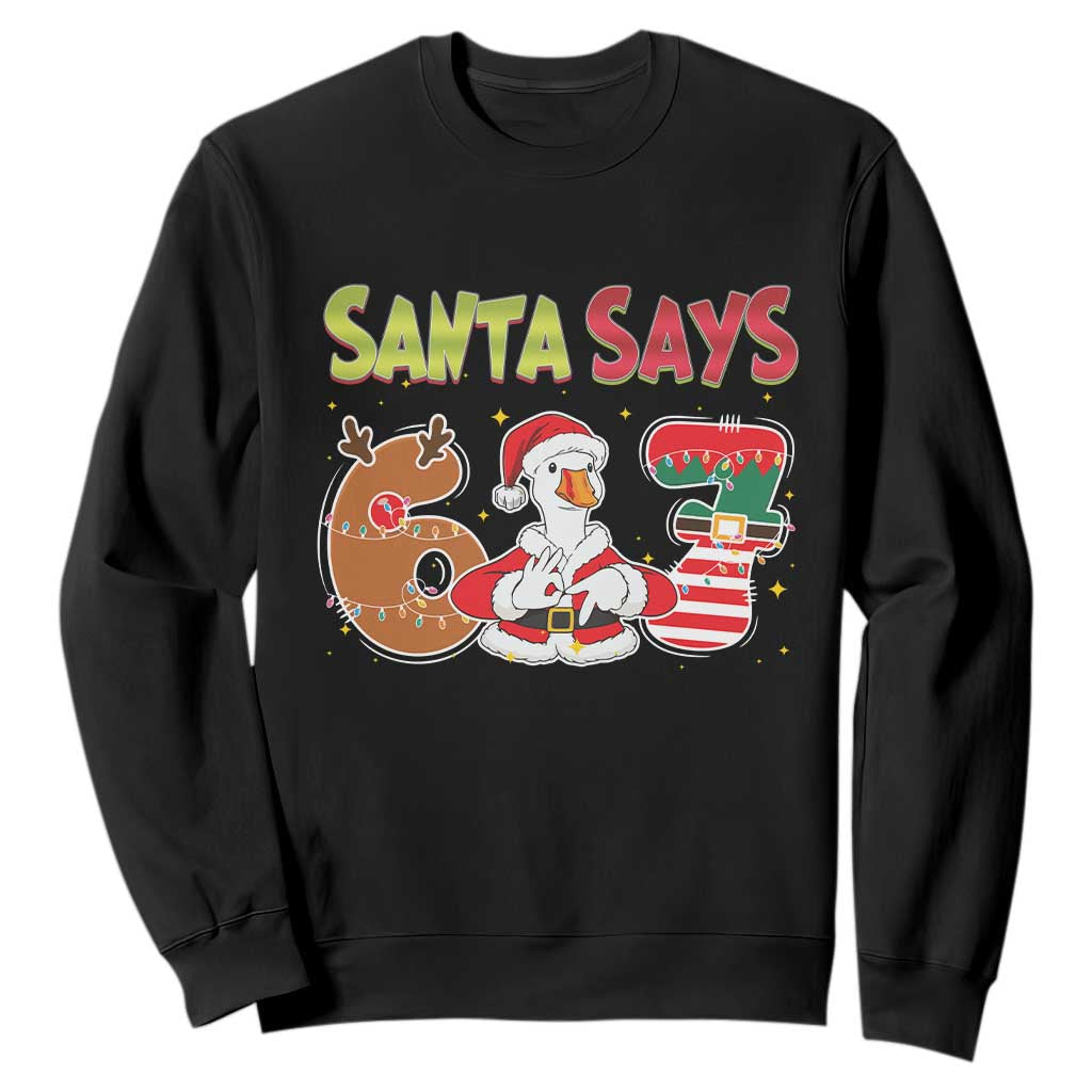 Funny Sant Goose Says Six Seven Sweatshirt Christmas Gift For Gen Z TS12 Black Print Your Wear