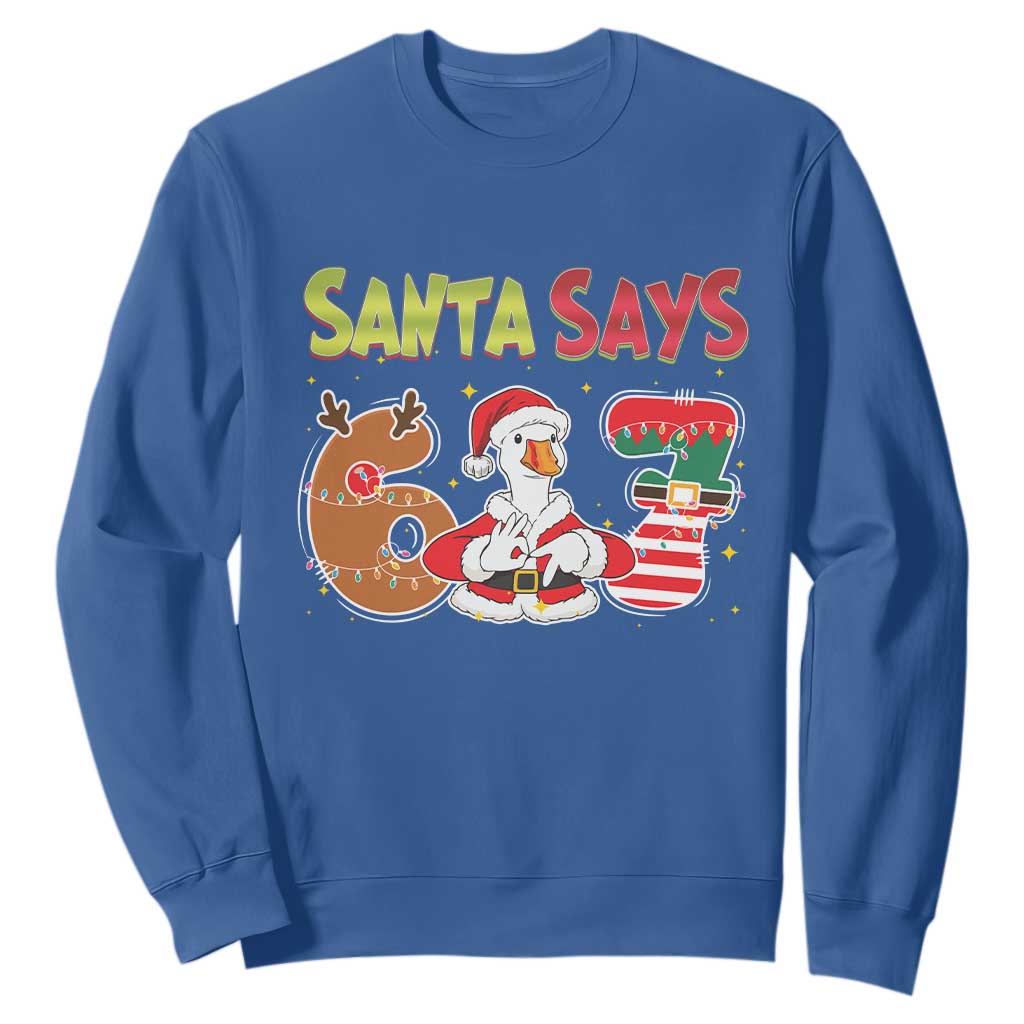 Funny Sant Goose Says Six Seven Sweatshirt Christmas Gift For Gen Z TS12 Royal Blue Print Your Wear