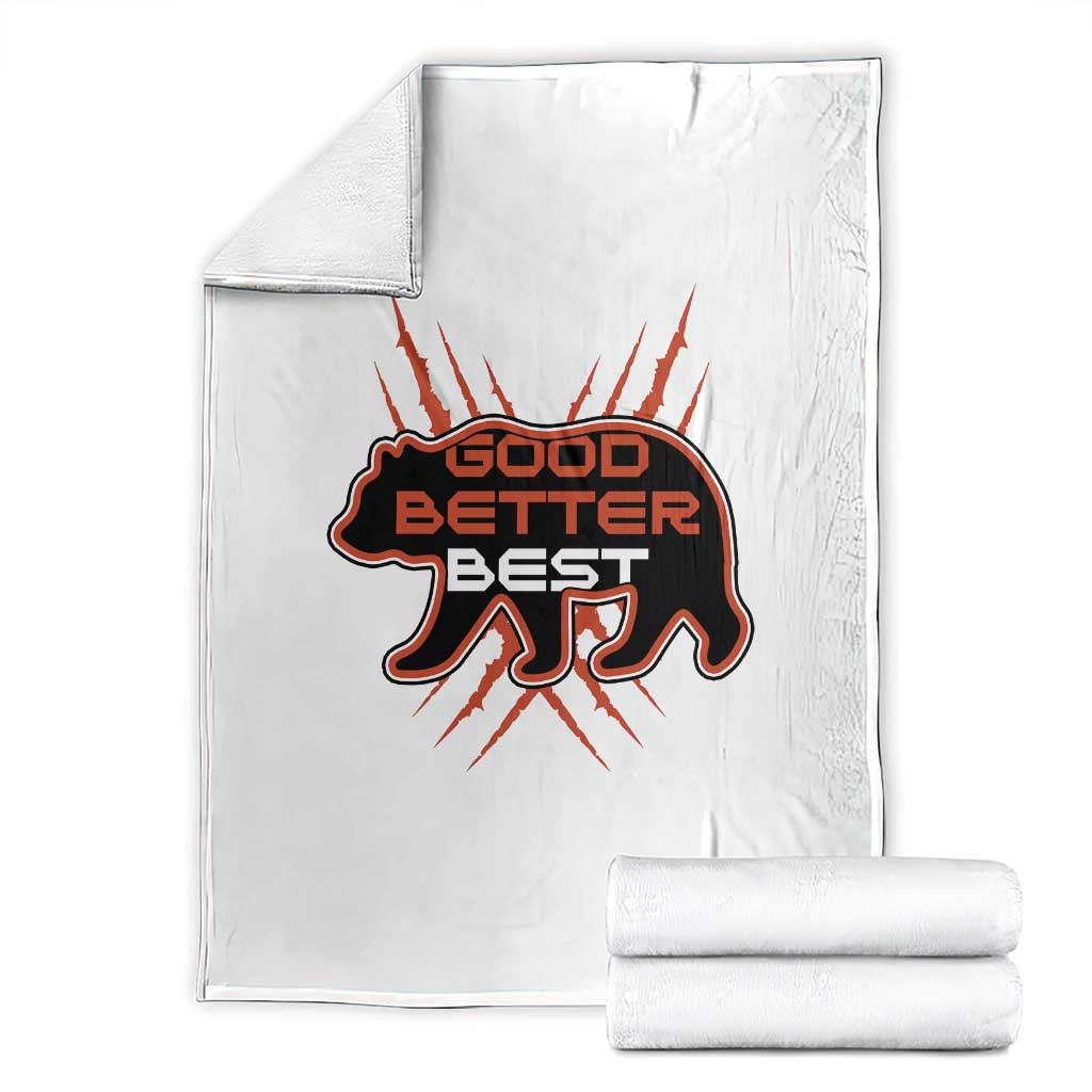 Good Better Best Motivational Throw Blanket CFB Lover Gift TS12 White Print Your Wear