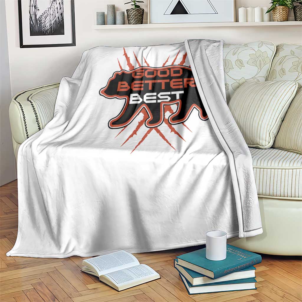 Good Better Best Motivational Throw Blanket CFB Lover Gift TS12 Print Your Wear