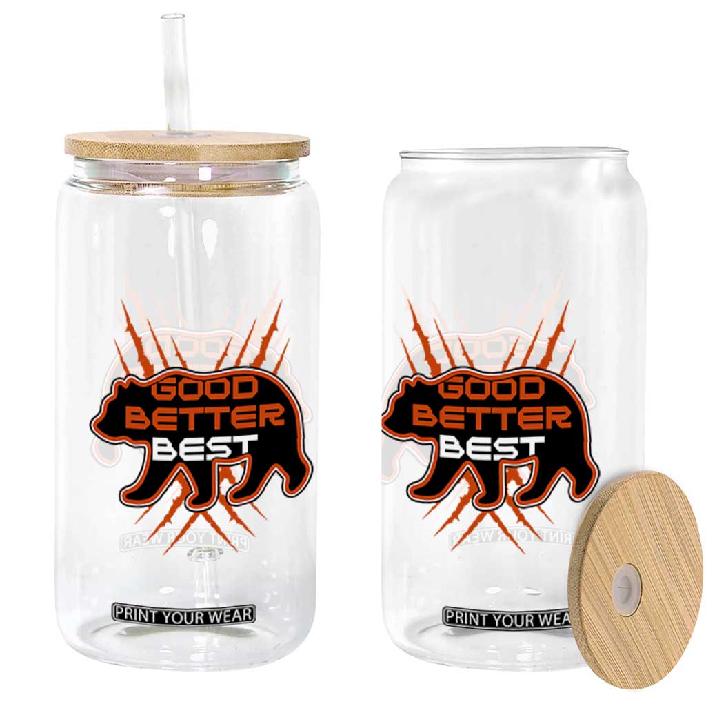 Good Better Best Motivational Glass Can CFB Lover Gift TS12 Print Your Wear