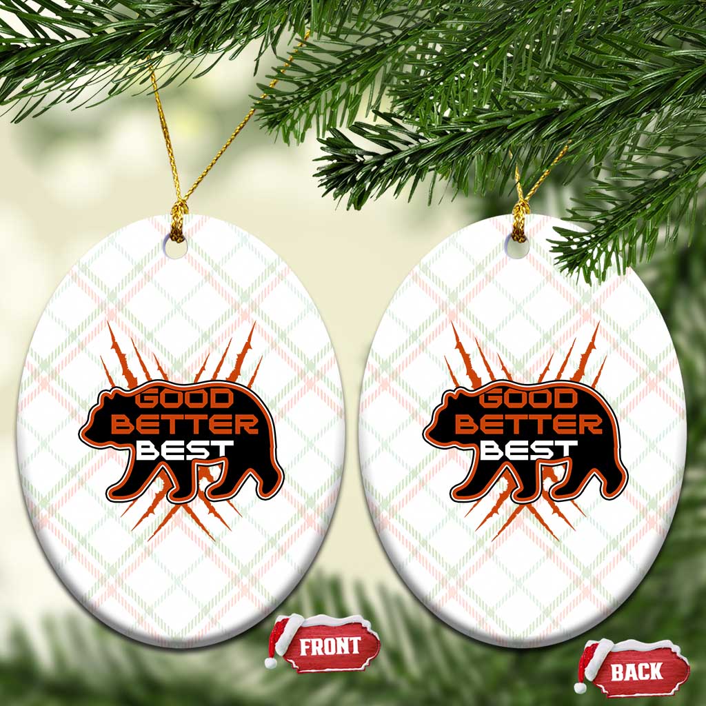 Good Better Best Motivational Ceramic Ornament CFB Lover Gift TS12 Print Your Wear