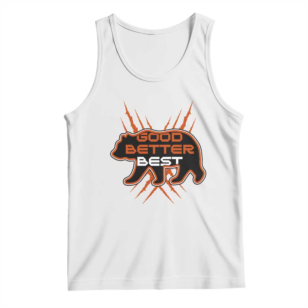 Good Better Best Motivational Tank Top CFB Lover Gift TS12 White Print Your Wear