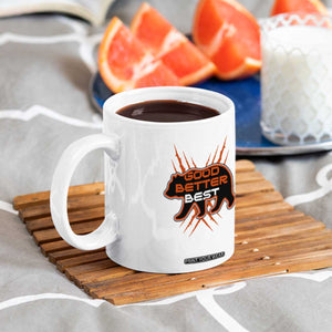 Good Better Best Motivational Coffee Mug CFB Lover Gift TS12 Print Your Wear