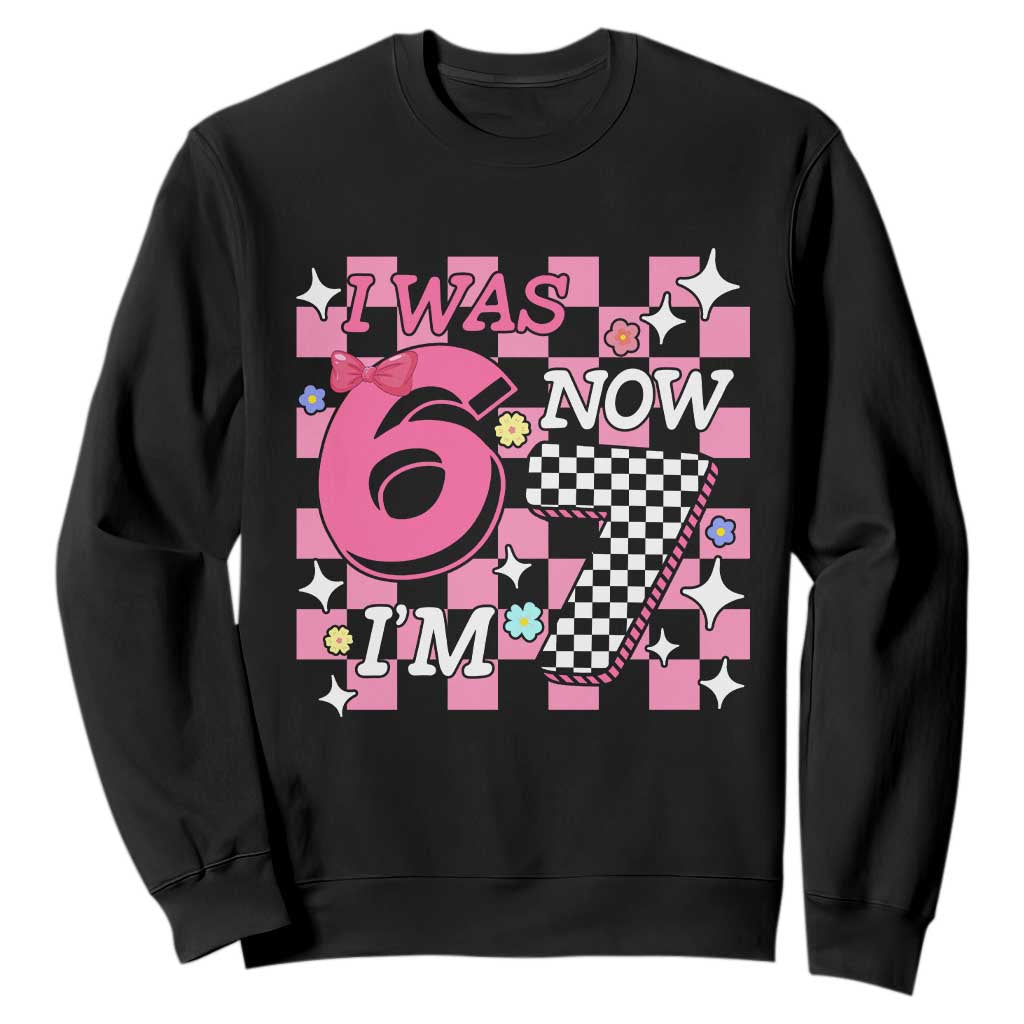 Pink Checkered I Was 6 Now I Am 7 Sweatshirt Girl Birthday Gift TS12 Black Print Your Wear