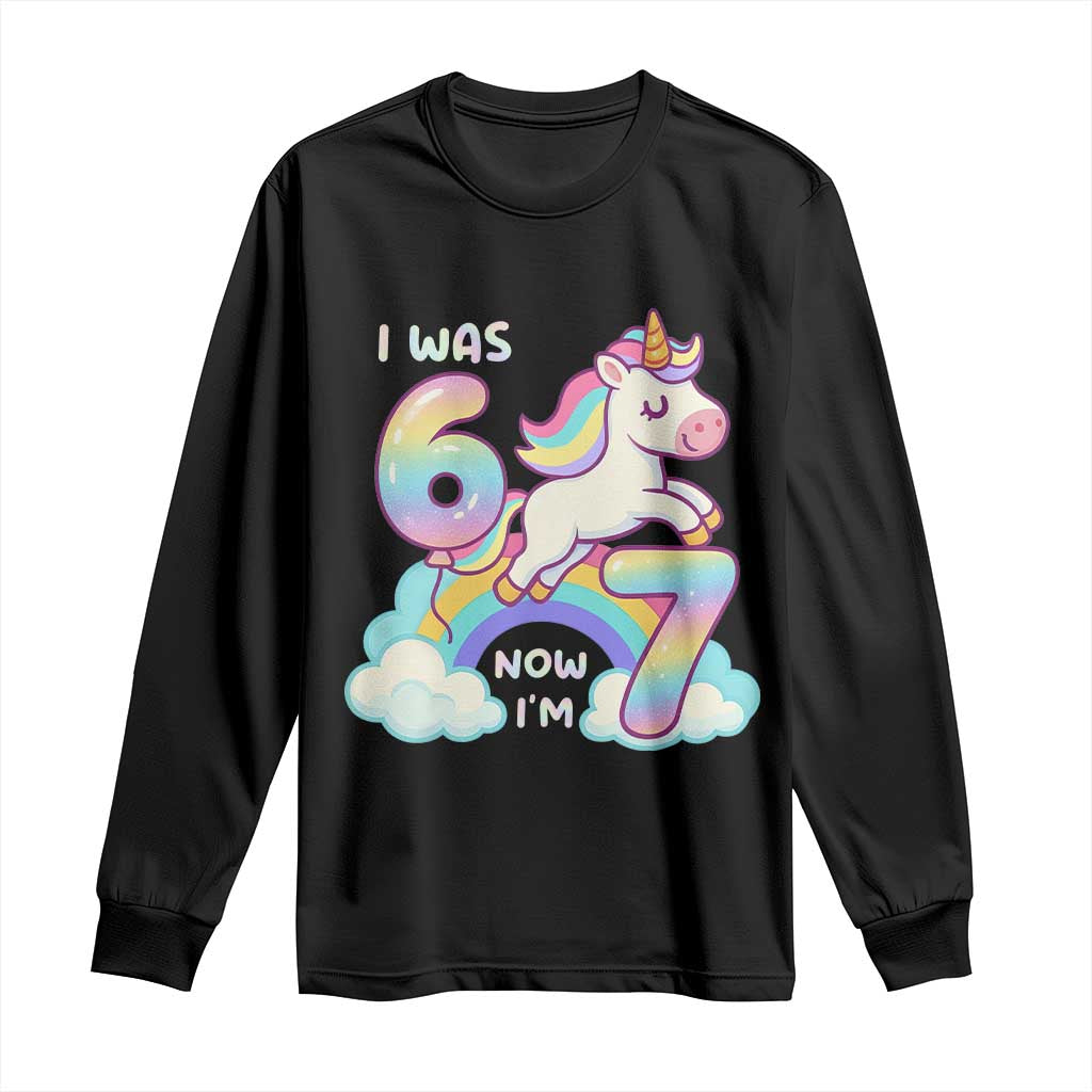 Funny Unicorn I Was 6 Now I Am 7 Long Sleeve Shirt Girl Seventh Birthday Gift TS12 Black Print Your Wear
