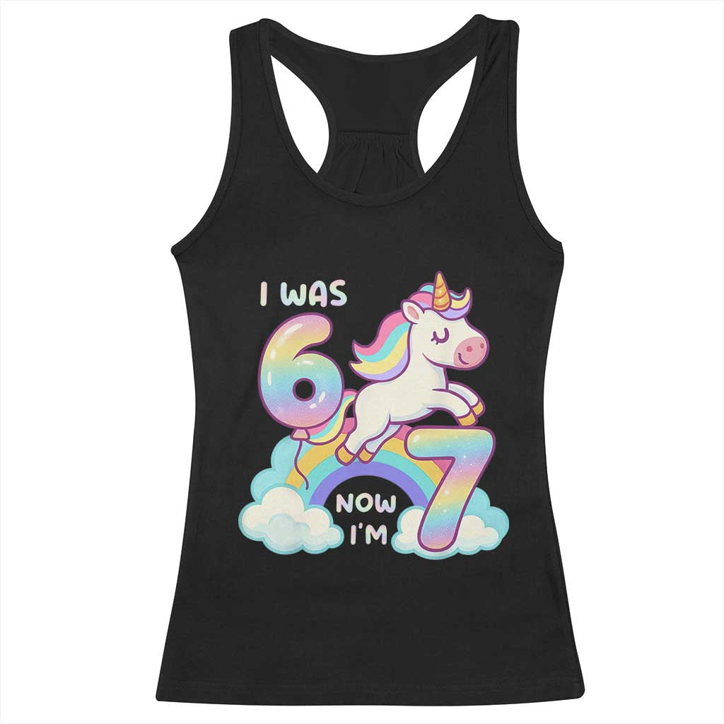 Funny Unicorn I Was 6 Now I Am 7 Racerback Tank Top Girl Seventh Birthday Gift TS12 Black Print Your Wear