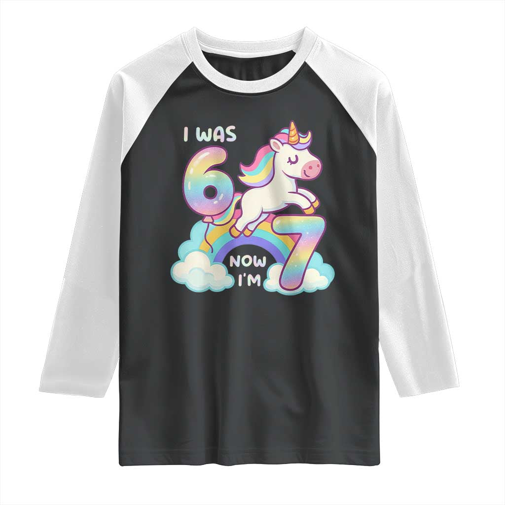 Funny Unicorn I Was 6 Now I Am 7 Raglan Shirt Girl Seventh Birthday Gift TS12 Black White Print Your Wear