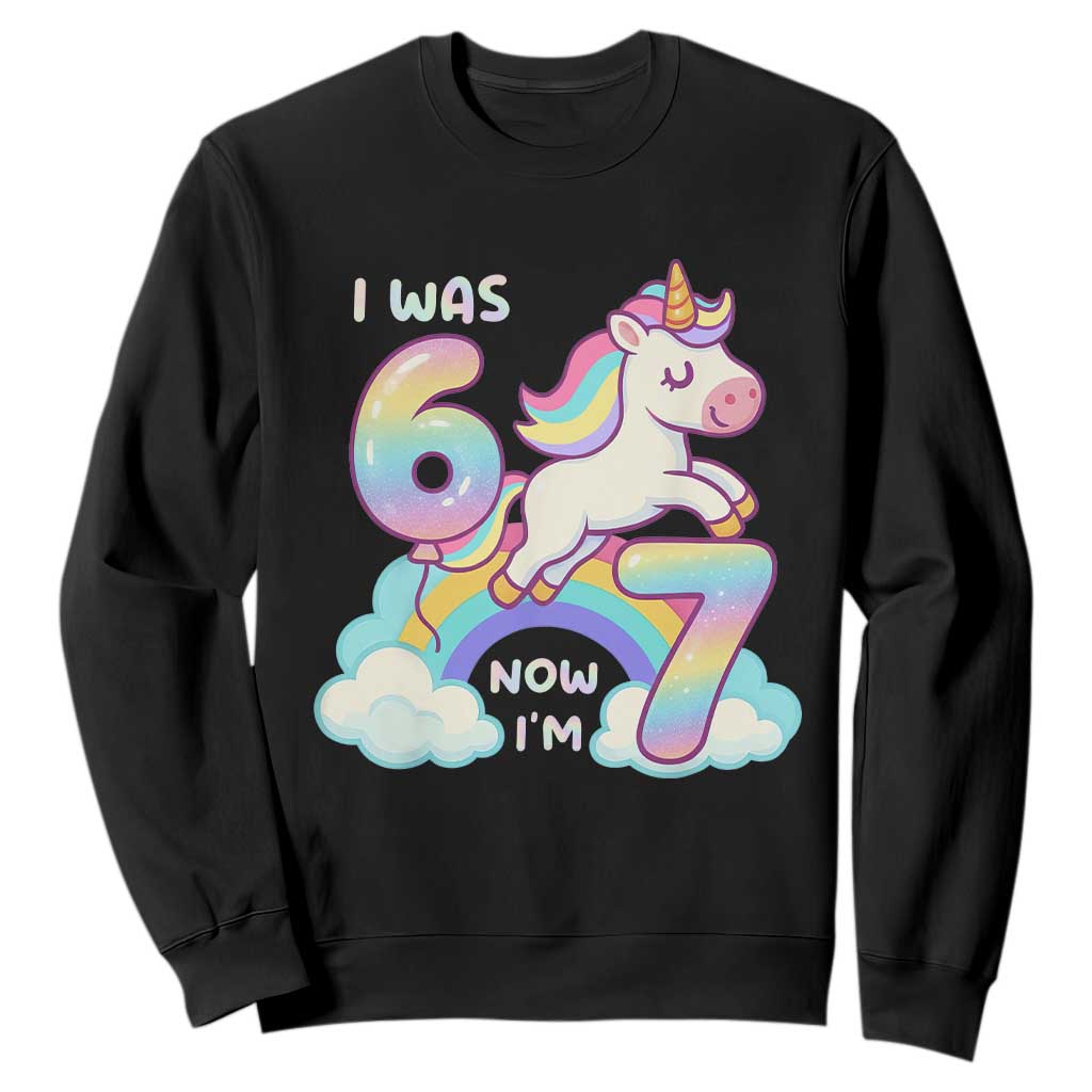 Funny Unicorn I Was 6 Now I Am 7 Sweatshirt Girl Seventh Birthday Gift TS12 Black Print Your Wear