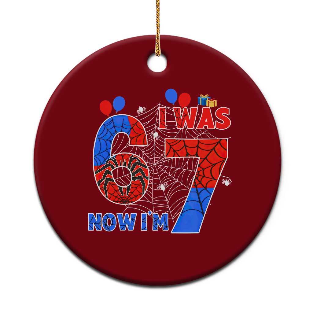 I Was 6 Now I Am 7 Ceramic Ornament Funny Spider Birthday Boy TS12 1pc Red Print Your Wear