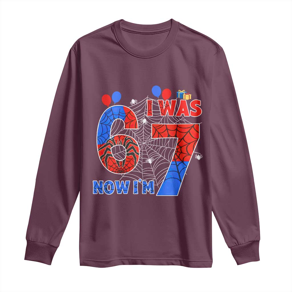I Was 6 Now I Am 7 Long Sleeve Shirt Funny Spider Birthday Boy TS12 Maroon Print Your Wear