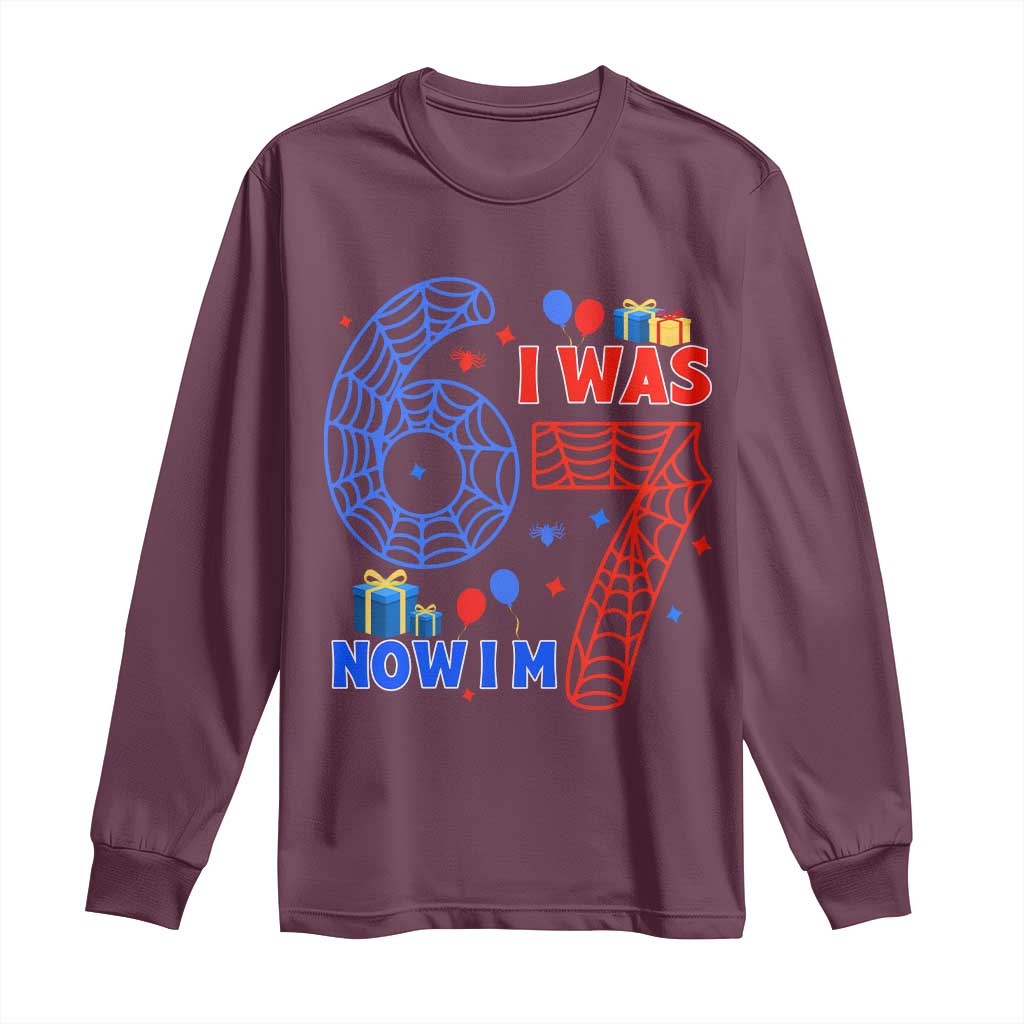 Spider Boy I Was 6 Now I Am 7 Long Sleeve Shirt Seventh Birthday Gift TS12 Maroon Print Your Wear