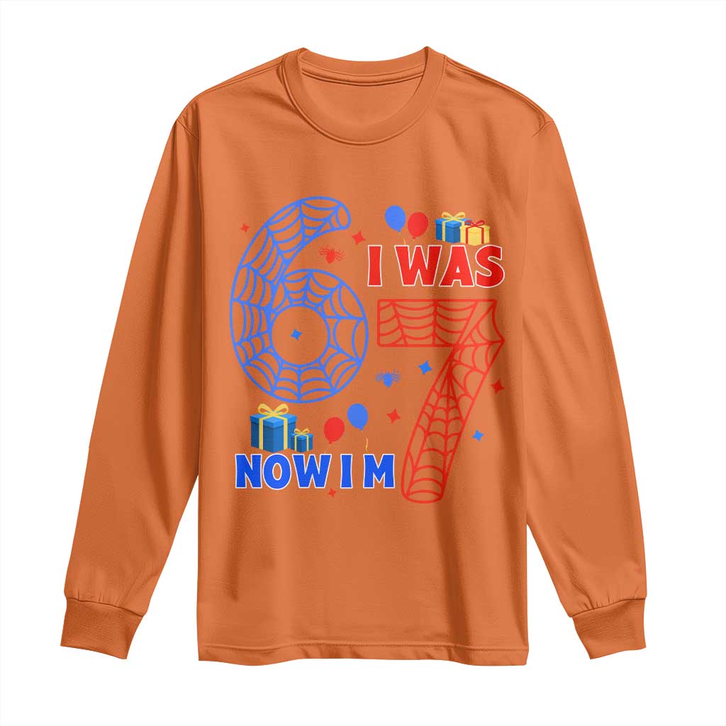 Spider Boy I Was 6 Now I Am 7 Long Sleeve Shirt Seventh Birthday Gift TS12 Orange Print Your Wear