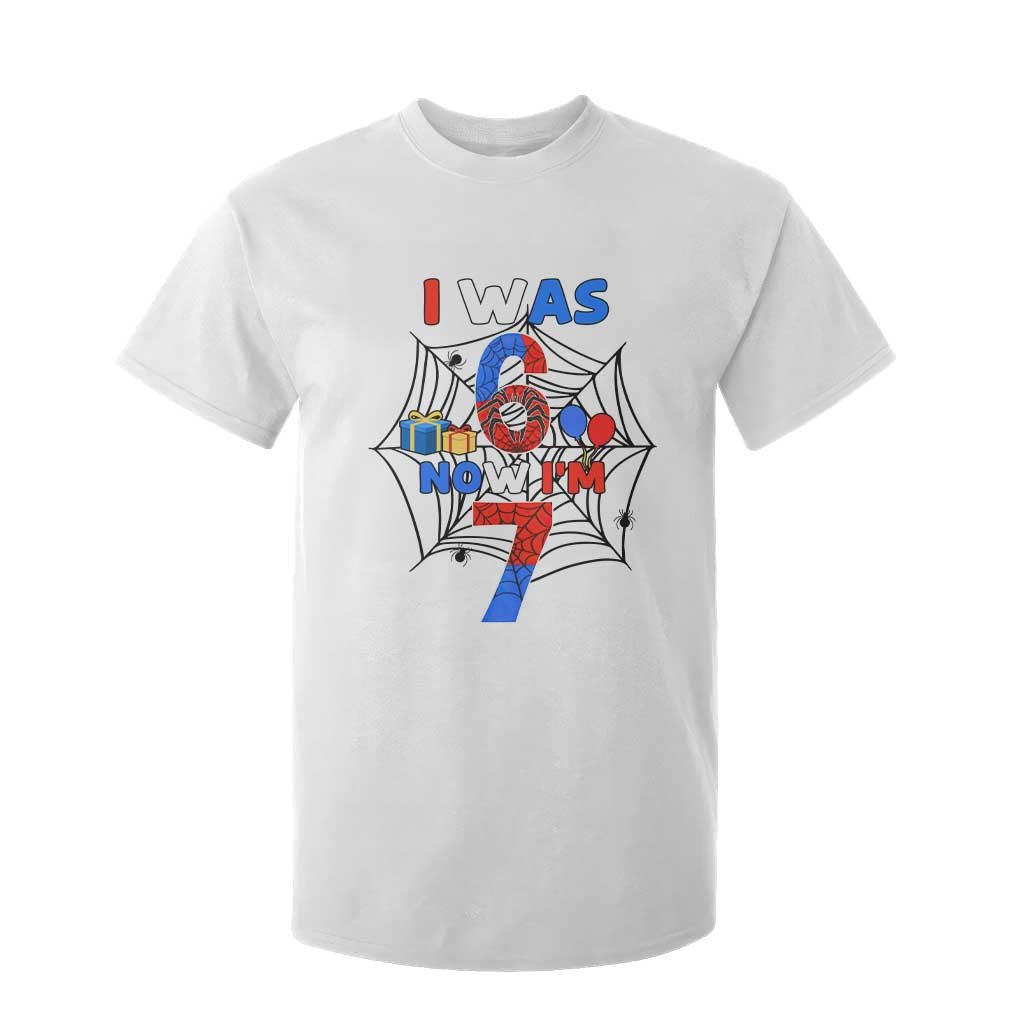 I Was 6 Now I Am 7 T Shirt For Kid Spider Themed Birthday Boy TS12 White Print Your Wear