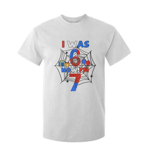 I Was 6 Now I Am 7 T Shirt For Kid Spider Themed Birthday Boy TS12 White Print Your Wear