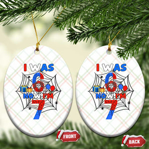 I Was 6 Now I Am 7 Ceramic Ornament Spider Themed Birthday Boy TS12 Print Your Wear