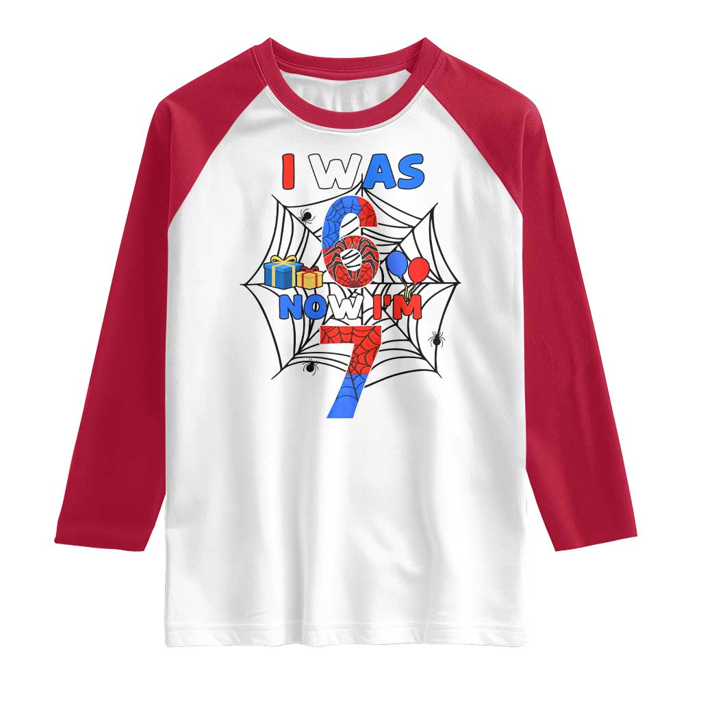 I Was 6 Now I Am 7 Raglan Shirt Spider Themed Birthday Boy TS12 White Red Print Your Wear
