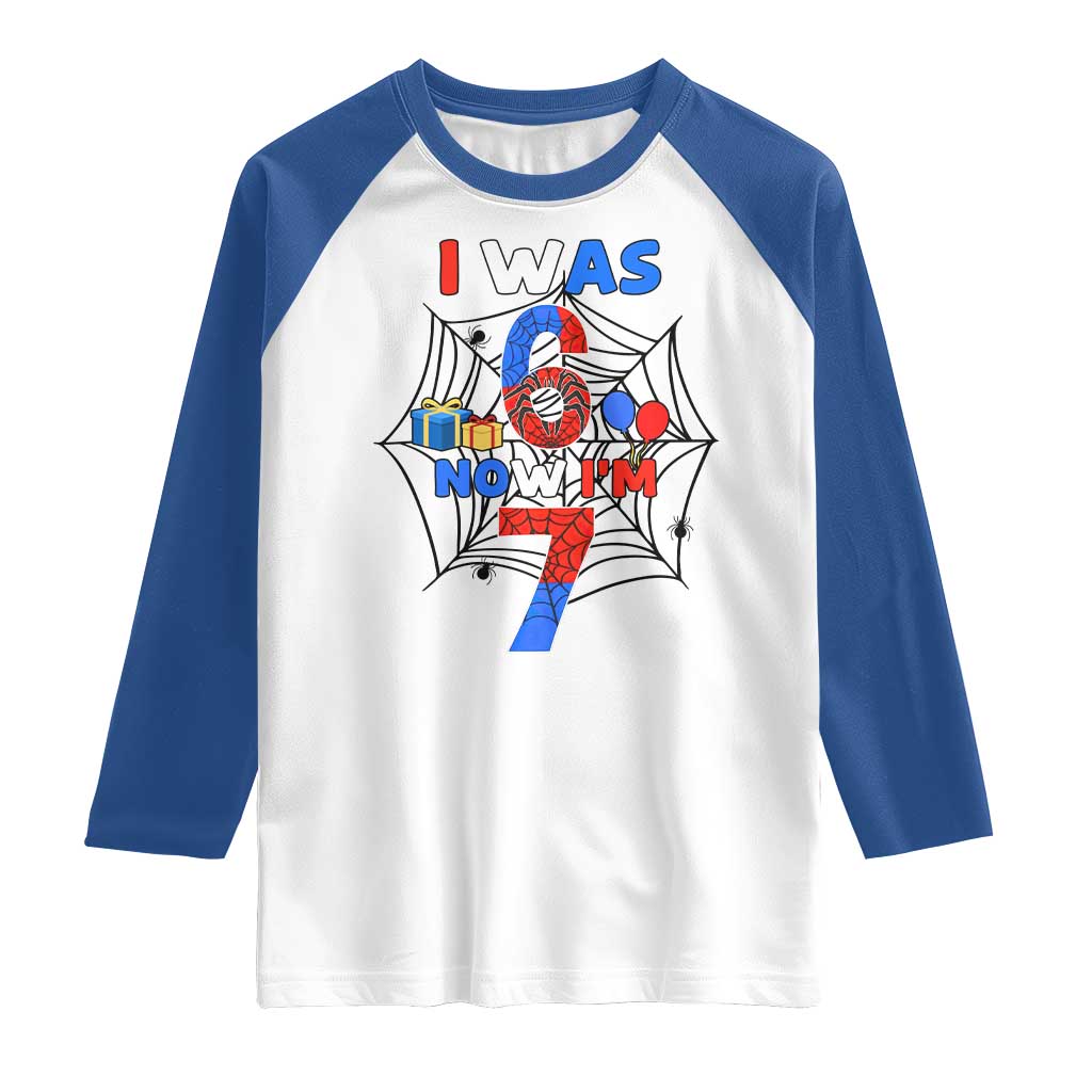 I Was 6 Now I Am 7 Raglan Shirt Spider Themed Birthday Boy TS12 White Royal Print Your Wear