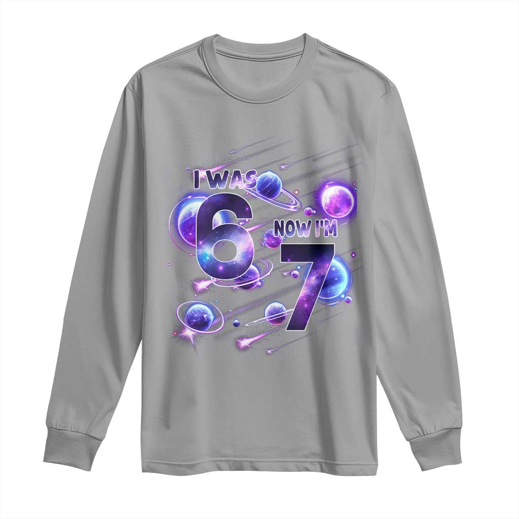 Funny Galaxy Space Birthday Long Sleeve Shirt I Was Six Now I Am Seven TS12 Sport Gray Print Your Wear