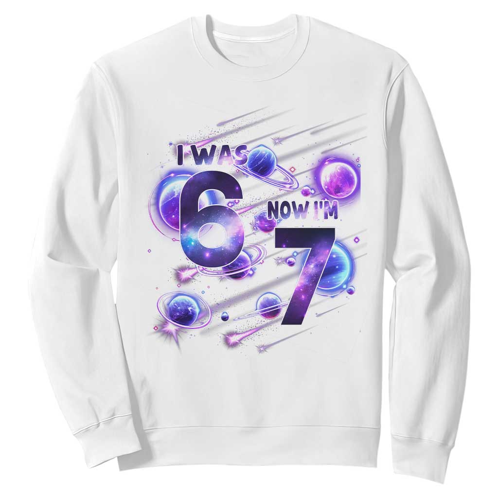 Funny Galaxy Space Birthday Sweatshirt I Was Six Now I Am Seven TS12 White Print Your Wear