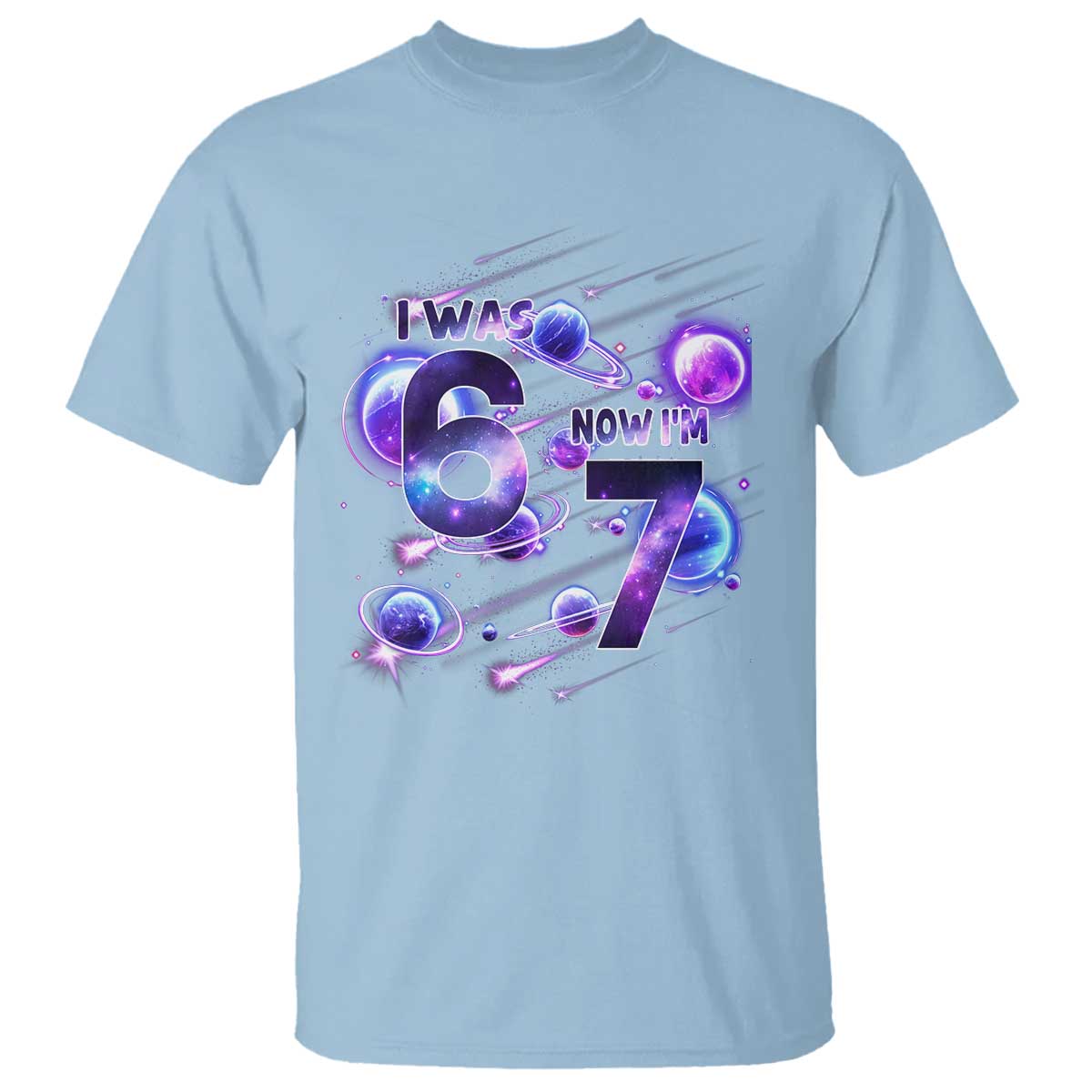 Funny Galaxy Space Birthday T Shirt I Was Six Now I Am Seven TS12 Light Blue Print Your Wear