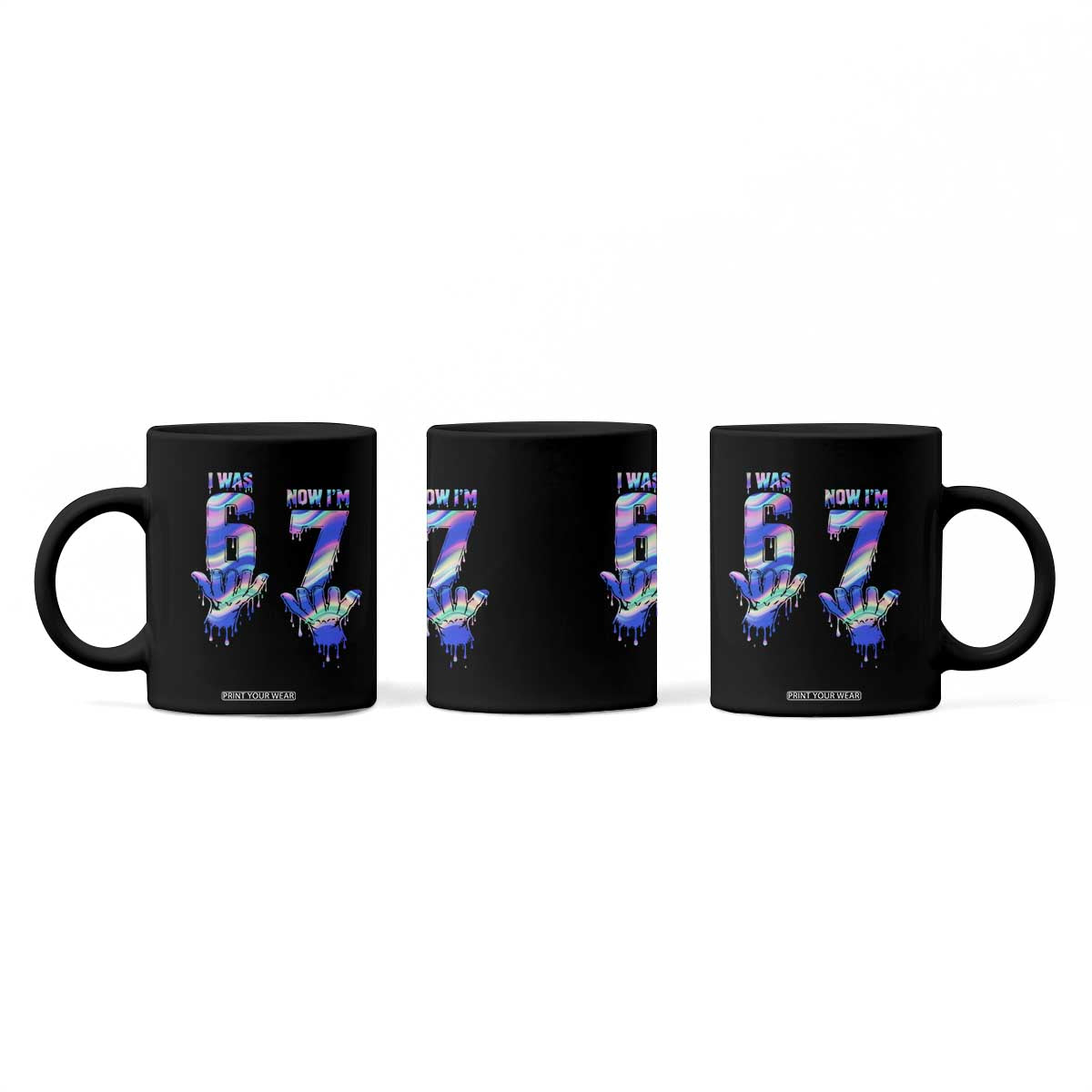 Funny I Was 6 Now I Am 7 Coffee Mug Iridescent Effect Printed Kids Birthday TS12 Print Your Wear
