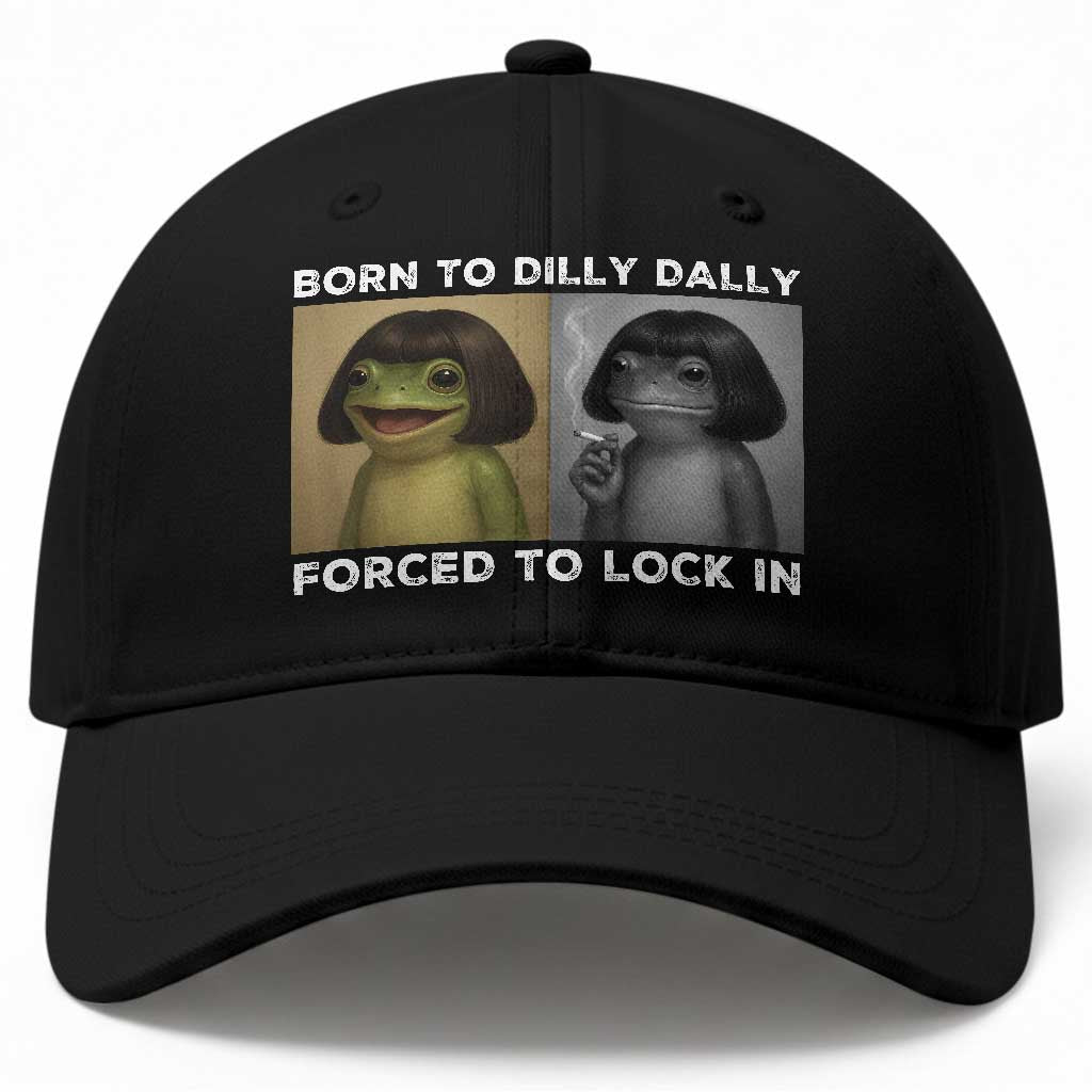 Funny Frog Bob Haircut Baseball Cap Born To Dilly Dally Forced To Lock In TS12 Print Your Wear