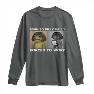 Funny Frog Meme Long Sleeve Shirt Dilly Dally Lock In Meme TS12 Dark Heather Print Your Wear