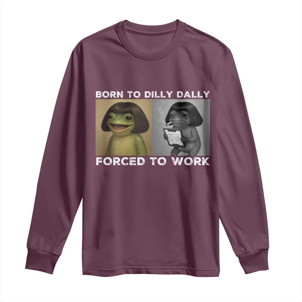Funny Frog Meme Long Sleeve Shirt Dilly Dally Lock In Meme TS12 Maroon Print Your Wear