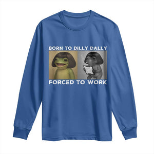 Funny Frog Meme Long Sleeve Shirt Dilly Dally Lock In Meme TS12 Royal Blue Print Your Wear