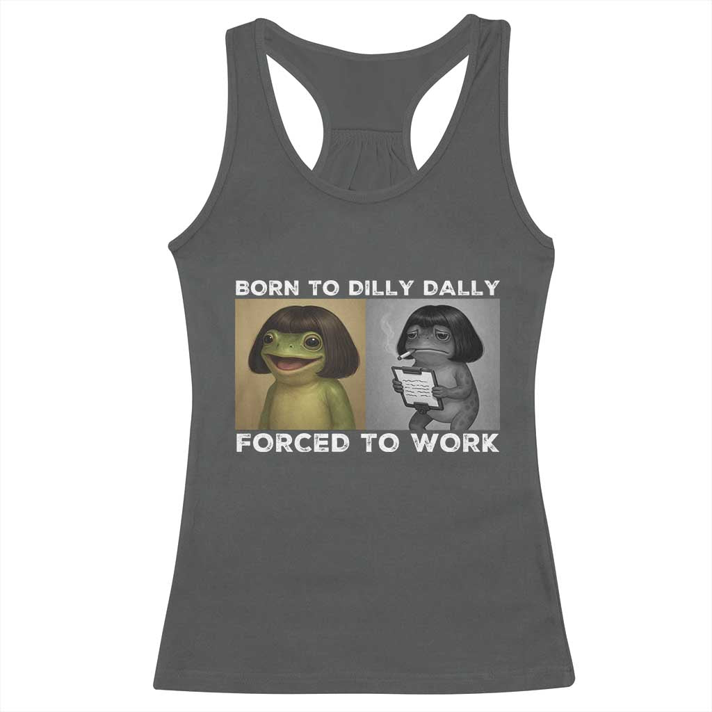 Funny Frog Meme Racerback Tank Top Dilly Dally Lock In Meme TS12 Dark Heather Print Your Wear