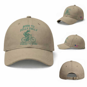 Born To Dilly Dally Forced To Work Baseball Cap Funny Frog Meme TS12 Baseball Cap Universal Fit Khaki Print Your Wear