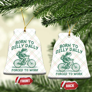 Born To Dilly Dally Forced To Work Ceramic Ornament Funny Frog Meme TS12 Print Your Wear