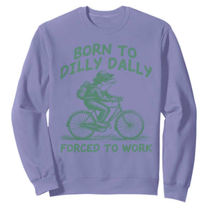 Born To Dilly Dally Forced To Work Sweatshirt Funny Frog Meme TS12 Violet Print Your Wear