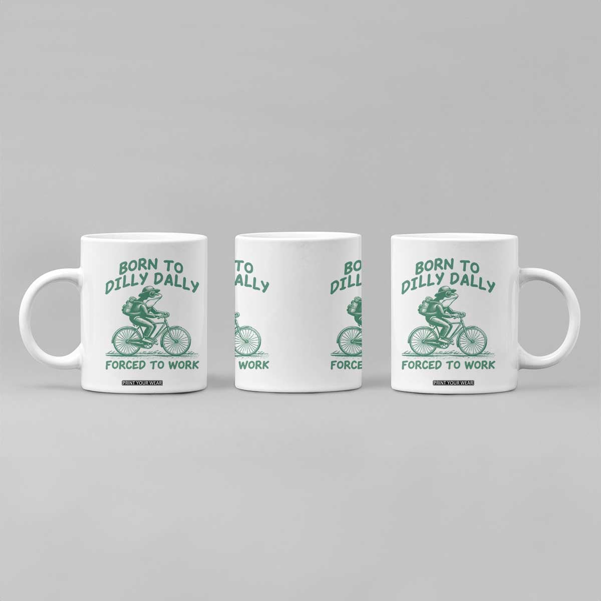 Born To Dilly Dally Forced To Work Coffee Mug Funny Frog Meme TS12 Print Your Wear